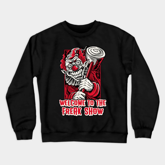 Welcome to the Freak Show Crewneck Sweatshirt by Ghoulverse